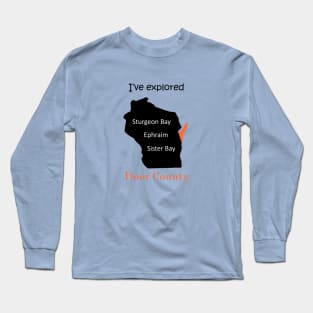 I've explored Door County (Wisconsin) Long Sleeve T-Shirt